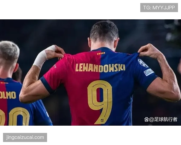 莱万19球紧随其后 老将经验提升巴萨关键战把握能力